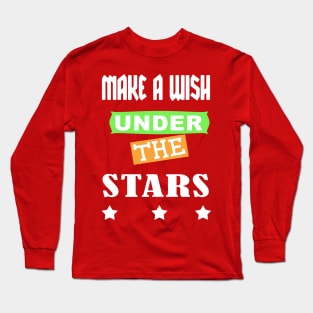 Make A Wish Under the Stars Long Sleeve T-Shirt